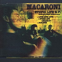 ＭＡＣＡＲＯＮＩ「 Ｓｔｕｐｉｄ　Ｌｉｆｅ　ｅ．ｐ．」