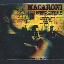 ＭＡＣＡＲＯＮＩ「Ｓｔｕｐｉｄ　Ｌｉｆｅ　ｅ．ｐ．」