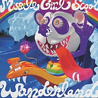 ＭＩＳＳＩＬＥ　ＧＩＲＬ　ＳＣＯＯＴ「 ワンダーランド」