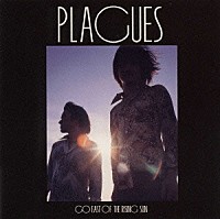 ＰＬＡＧＵＥＳ「 昇る陽より東へ」