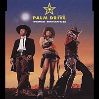 ＰＡＬＭ　ＤＲＩＶＥ「 ＴＩＭＥ　ＢＯＵＮＣＥ」