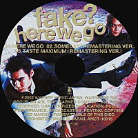 ＦＡＫＥ？「 ＨＥＲＥ　ＷＥ　ＧＯ」