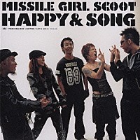 ＭＩＳＳＩＬＥ　ＧＩＲＬ　ＳＣＯＯＴ「 ＨＡＰＰＹ＆ＳＯＮＧ」