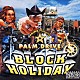 ＡＫＩＲＡ　ｐｒｅｓｅｎｔｓ　ＰＡＬＭ　ＤＲＩＶＥ「ＢＬＯＣＫ　ＨＯＬＩＤＡＹ」