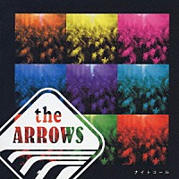 ｔｈｅ　ＡＲＲＯＷＳ「 ナイトコール」