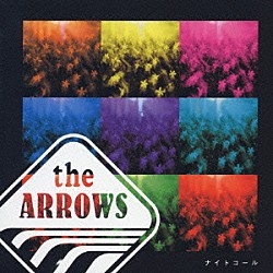 ｔｈｅ　ＡＲＲＯＷＳ「ナイトコール」