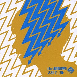 ｔｈｅ　ＡＲＲＯＷＳ「マストピープル」