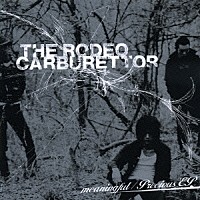 ＴＨＥ　ＲＯＤＥＯ　ＣＡＲＢＵＲＥＴＴＯＲ「 “ｍｅａｎｉｎｇｆｕｌ／Ｐｒｅｃｉｏｕｓ　ＥＰ”」