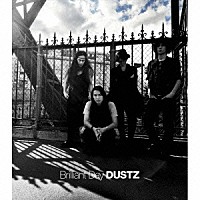 ＤＵＳＴＺ「 Ｂｒｉｌｌｉａｎｔ　Ｄａｙ」