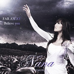 谷村奈南「ＦＡＲ　ＡＷＡＹ／Ｂｅｌｉｅｖｅ　ｙｏｕ」