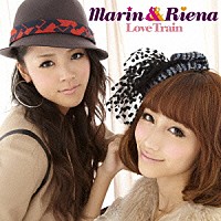 Ｍａｒｉｎ　＆　Ｒｉｅｎａ「 Ｌｏｖｅ　Ｔｒａｉｎ」