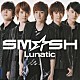 ＳＭ☆ＳＨ「Ｌｕｎａｔｉｃ」