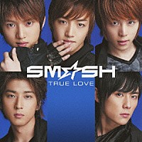 ＳＭ☆ＳＨ「 ＴＲＵＥ　ＬＯＶＥ」