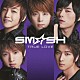 ＳＭ☆ＳＨ「ＴＲＵＥ　ＬＯＶＥ」