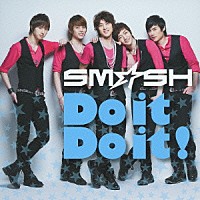 ＳＭ☆ＳＨ「 Ｄｏ　ｉｔ　Ｄｏ　ｉｔ！」