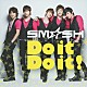 ＳＭ☆ＳＨ「Ｄｏ　ｉｔ　Ｄｏ　ｉｔ！」