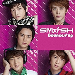 ＳＭ☆ＳＨ「Ｂｏｕｎｃｅ★ｕｐ」