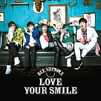 ＢＥＥ　ＳＨＵＦＦＬＥ「 ＬＯＶＥ　ＹＯＵＲ　ＳＭＩＬＥ」