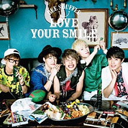 ＢＥＥ　ＳＨＵＦＦＬＥ「ＬＯＶＥ　ＹＯＵＲ　ＳＭＩＬＥ」