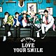 ＢＥＥ　ＳＨＵＦＦＬＥ「ＬＯＶＥ　ＹＯＵＲ　ＳＭＩＬＥ」