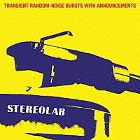 ステレオラブ「 ＴＲＡＮＳＩＥＮＴ　ＲＡＮＤＯＭ－ＮＯＩＳＥ　ＢＵＲＳＴＳ　ＷＩＴＨ　ＡＮＮＯＵＮＣＥＭＥＮＴＳ　［Ｅｘｐａｎｄｅｄ　Ｅｄｉｔｉｏｎ］」