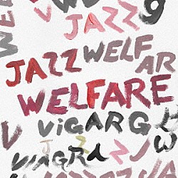 ＶＩＡＧＲＡ　ＢＯＹＳ「ＷＥＬＦＡＲＥ　ＪＡＺＺ」