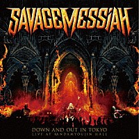 ＳＡＶＡＧＥ　ＭＥＳＳＩＡＨ「 ＤＯＷＮ　ＡＮＤ　ＯＵＴ　ＩＮ　ＴＯＫＹＯ　ＬＩＶＥ　ＡＴ　ＫＡＮＤＡＭＹＯＪＩＮ　ＨＡＬＬ　神田明神ライヴ」