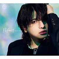 堂島颯人「 Ｒｅｆｌｅｃｔ」