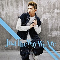 平野莉玖「 Ｊｕｓｔ　Ｔｈｅ　Ｗａｙ　Ｗｅ　Ａｒｅ」