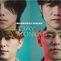 ＭＩＤＮＩＧＨＴ　ＤＲＩＶＥ「 ＤＡＹ　ＴＯ　ＭＩＤＮＩＧＨＴ」