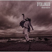 Ｄ’ＥＲＬＡＮＧＥＲ「 Ｅｖｅｒｍｏｒｅ」