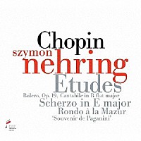 シモン・ネーリング「 ショパン：練習曲集、ボレロ、パガニーニの思い出」