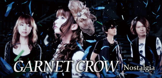 GARNET CROW 『Nostalgia』 インタビュー