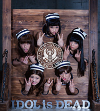 BiS『IDOL is DEAD』