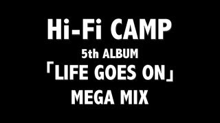 LIFE GOES ON(Mega Mix Ver.)/Hi-Fi CAMP