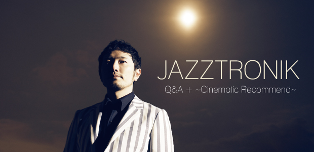 Jazztronik Q&A