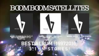 BOOM BOOM SATELLITES BEST ALBUM『19972016』SPOT