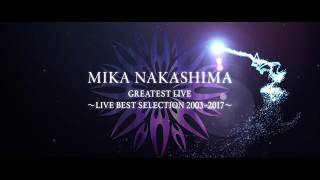 中島美嘉 GREATEST LIVE ～LIVE BEST SELECTION 2003-2017～ティザー