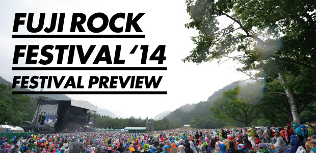 【FUJI ROCK FESTIVAL '14】特集