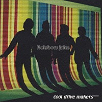 ｃｏｏｌ　ｄｒｉｖｅ　ｍａｋｅｒｓ「 レインボージュース」