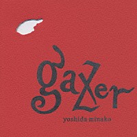 吉田美奈子「 ｇａｚｅｒ」