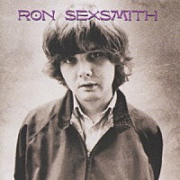 ロン・セクスミス「 ＲＯＮ　ＳＥＸＳＭＩＴＨ」