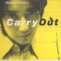 本田雅人「 Ｃａｒｒｙ　Ｏｕｔ」