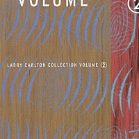 ラリー・カールトン「 コレクション　Ｖｏｌ．ＩＩ」