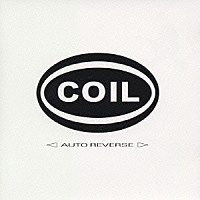 ＣＯＩＬ「 □ＡＵＴＯ　ＲＥＶＥＲＳＥ□」