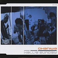 ＣＨＡＮＩＷＡ「 ＨＥＬＬ’Ｓ　ＳＵＮＤＡＹ」