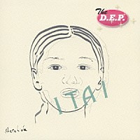 Ｔｈｅ　ｄ．ｅ．ｐ「 ＩＴＡＩ」