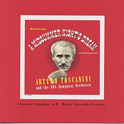 アルトゥーロ・トスカニーニ ＮＢＣ交響楽団「メンデルスゾーン：真夏の夜の夢」