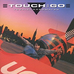 角松敏生「ＴＯＵＣＨ　ＡＮＤ　ＧＯ」