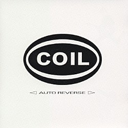 ＣＯＩＬ「□ＡＵＴＯ　ＲＥＶＥＲＳＥ□」